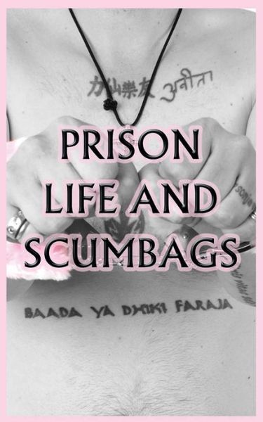 Prison life and Scumbags
