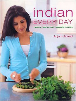 Indian Every Day: Light, Healthy Indian Food