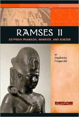 Ramses II: Egyptian Pharaoh, Warrior, and Builder