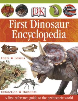 First Dinosaur Encyclopedia DK Publishing