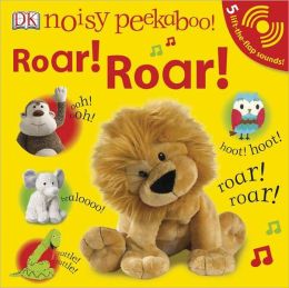 Roar! Roar!: Roar! Roar! (Noisy Peekaboo! Series)