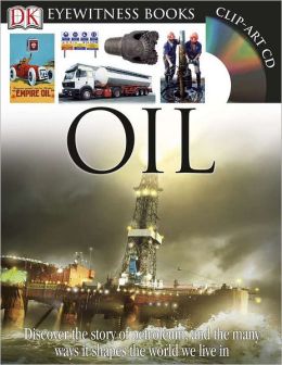 Oil (DK Eyewitness Books Series)