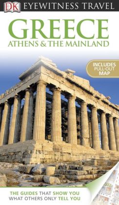 DK Eyewitness Travel Guide: Greece Athens & the Mainland
