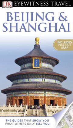 DK Eyewitness Travel Guide: Beijing and Shanghai