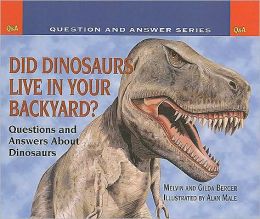Did Dinosaurs Live in Your Backyard?: Questions and Answers about Dinosaurs Simplified Characters Melvin A. Berger