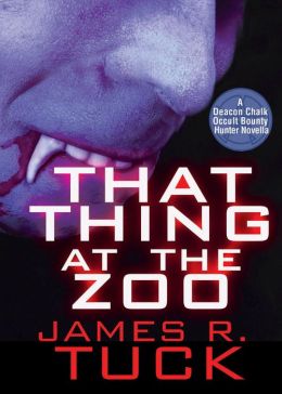That Thing At the Zoo (Deacon Chalk: Occult Bounty Hunter Series-Novella)