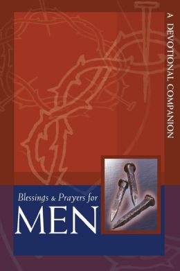 Blessings And Prayers For Men: A Devotional Companion Concordia Pub. House