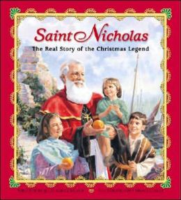 Saint Nicholas: The Real Story of the Christmas Legend Julie Stiegemeyer and Chris Ellison