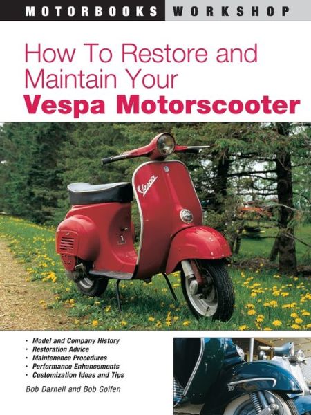 Ipad free ebook downloads How to Restore and Maintain Your Vespa Motorscooter ePub iBook DJVU in English 9780760306239 by Bob Darnell, Bob Golfen