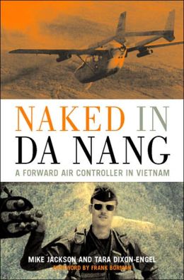 Naked in Da Nang: A Forward Air Controller in Vietnam 