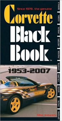 Corvette Black Book 1953-2007 Mike Antonick