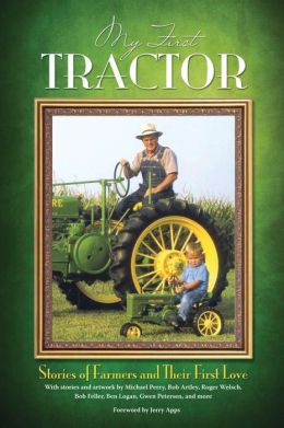 My First Tractor: Stories of Farmers and Their First Love