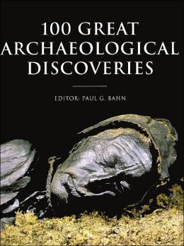 100 Great Archaeological Discoveries Paul G Bahn