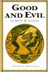 Good and Evil: In Myth & Legend