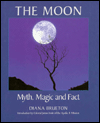 The Moon: Myth, Magic and Fact