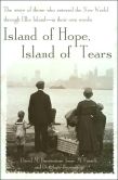 Island of Hope, Island of Tears: The Story of Those Who Entered the New World Through Ellis Island- in Their Own Words.
