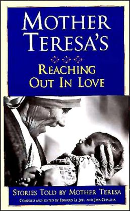 Mother Teresa's Reaching Out In Love; Stories Told by Mother Teresa