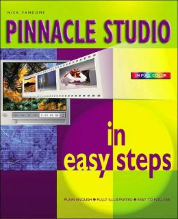 Pinnacle Studio in Easy Steps Nick Vandome