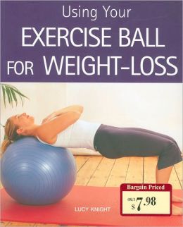 Using Your Exercise Ball for Weight-Loss Lucy Knight