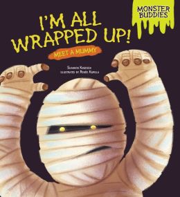 I'm All Wrapped Up!: Meet a Mummy