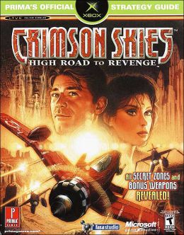 Crimson Skies: High Road to Revenge (Prima's Official Strategy Guide) Mike Searle