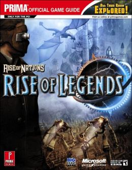 Rise of Nations: Rise of Legends: Prima Official Game Guide