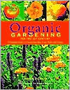 Organic Gardening for the 21st Century: A Complete Guide to Growing Vegetables, Fruits, Herbs and Flowers