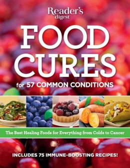 Food Cures: Fight Disease with Your Fork! Editors of Reader's Digest