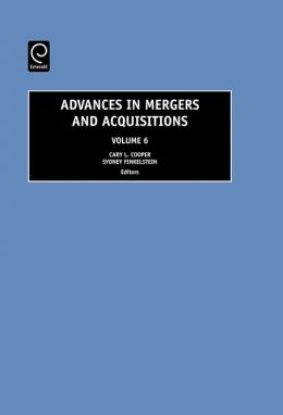 Advances in Mergers and Acquisitions, Volume 6