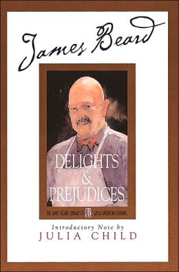 James Beard's Delights And Prejudices James Beard, Julia Child and Karl Stuecklen