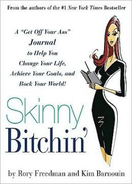 Skinny Bitchin': A 
