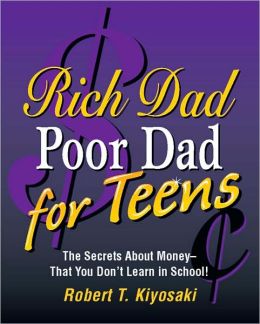 Rich Dad, Poor Dad for Teens: The Secrets About Money That You Don't Learn in School! Miniature Edition (Rich Dad Series)