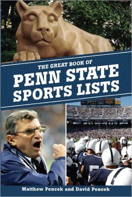 The Great Book of Penn State Sports Lists David Pencek and Matt Pencek