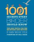 Book Cover Image. Title: 1001 Secrets Every Birder Should Know:  Tips and Trivia for the Backyard and Beyond, Author: Sharon Stiteler