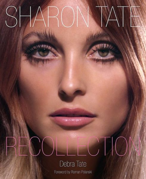 Download free books onto blackberry Sharon Tate: Recollection 9780762452347 by Debra Tate