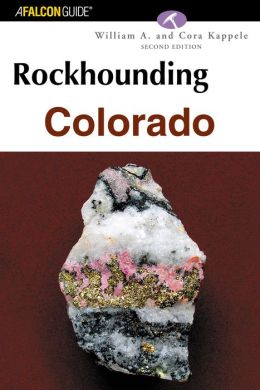 Rockhounding Colorado, 2nd William A. Kappele