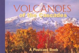 Volcanoes of the Cascades Postcard Book