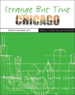 Strange But True: Chicago: Tales of the Windy City