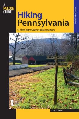 Hiking Pennsylvania: 55 of the State's Greatest Hiking Adventures (Falcon Guides Hiking Series)