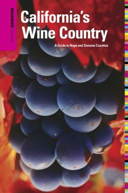 Insiders' Guide to California's Wine Country, 8th: A Guide to Napa and Sonoma Counties (Insiders' Guide Series) Jean Saylor Doppenberg