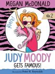 Book Cover Image. Title: Judy Moody Gets Famous! (Judy Moody Series #2), Author: Megan McDonald