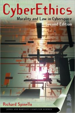 Cyberethics: Morality and Law in Cyberspace, Second Edition