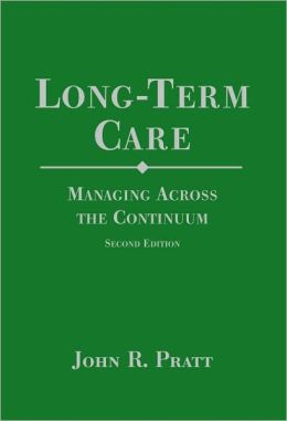 Long-Term Care: Managing across the Continuum
