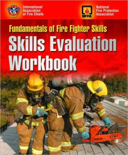 Fundamentals Of Fire Fighter Skills: Skills Evaluation Workbook