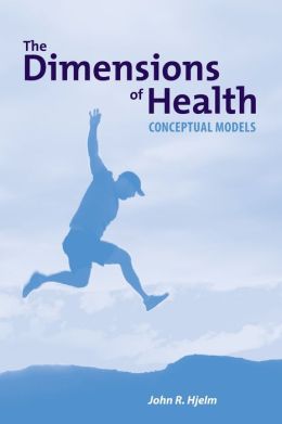 The Dimensions Of Health: Conceptual Models