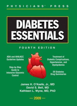 Diabetes Essentials 2009 James H. O'Keefe Jr., David S.H. Bell and Kathleen L. Wyne