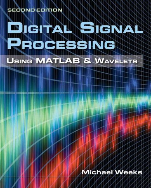 Online textbooks free download Digital Signal Processing Using MATLAB & Wavelets by Michael Weeks  9780763784225 English version