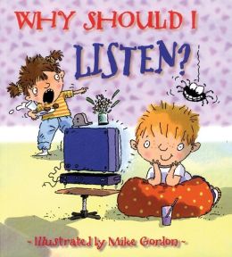 Why Should I Listen? (Why Should I? Books Series)