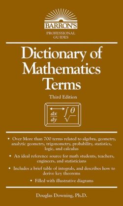 Dictionary of Mathematics Terms, 3rd Edition (Barron's Professional Guides Series)