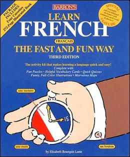 Learn French the Fast and Fun Way Elisabeth Bourquin Leete